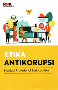Image of Etika Antikorupsi (Menjadi Profesional Berintegras)