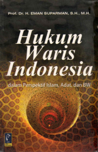 Image of Hukum Waris Indonesia (Dalam Perspektif Islam, Adat, dan BMW)