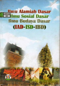 Image of Ilmu Alamiah Dasar, Ilmu Sosial Dasar, Ilmu Budaya Dasar